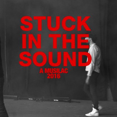 Stuck In The Sound - Musilac 2016